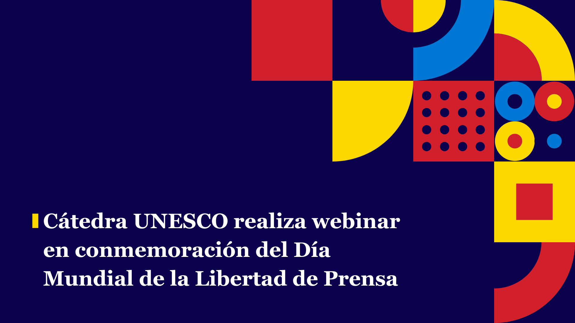 Cátedra UNESCO realiza webinar en conmemoración del Día Mundial de la Libertad de Prensa